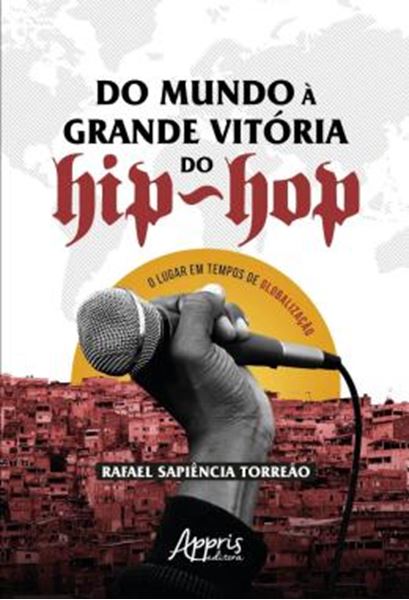 Picture of DO MUNDO A GRANDE VITORIA DO HIP-HOP - O LUGAR EM TEMPOS DE GLOBALIZACAO
