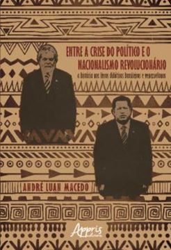 Imagem de ENTRE A CRISE DO POLITICO E O NACIONALISMO REVOLUCIONARIO - A HISTORIA NOS LIVROS DIDATICOS BRASILEIROS E VENEZUELANOS
