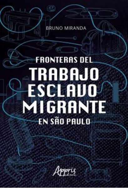 Picture of FRONTERAS DEL TRABAJO ESCLAVO MIGRANTE EN SAO PAULO