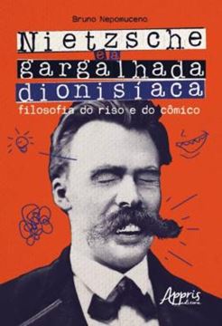 Imagem de NIETZSCHE E A GARGALHADA DIONISIACA: FILOSOFIA DO RISO E DO COMICO