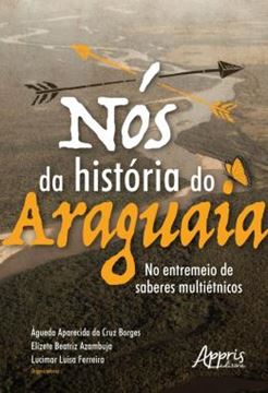 Imagem de NOS DA HISTORIA DO ARAGUAIA: NO ENTREMEIO DE SABERES MULTIETNICOS