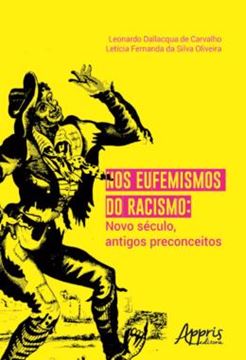 Imagem de NOS EUFEMISMOS DO RACISMO: NOVO SECULO, ANTIGOS PRECONCEITOS