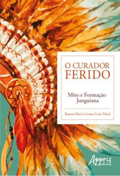 Picture of O CURADOR FERIDO: MITO E FORMACAO JUNGUIANA