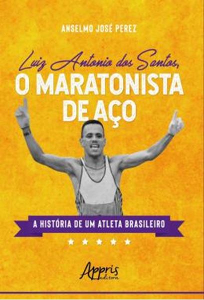 Picture of O MARATONISTA DE ACO: A HISTORIA DE UM ATLETA BRASILEIRO