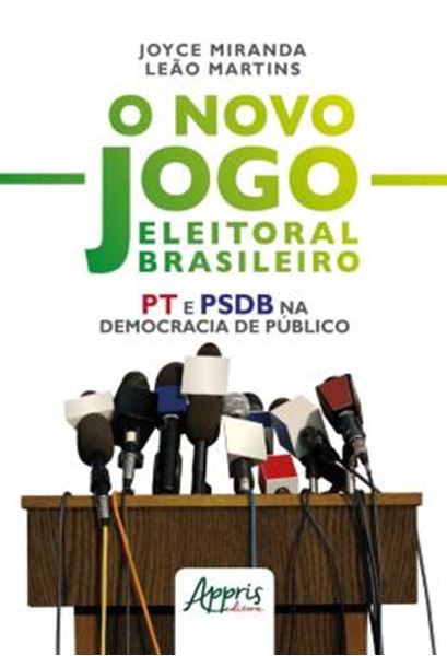 Picture of O NOVO JOGO ELEITORAL BRASILEIRO: PT E PSDB NA DEMOCRACIA DE PUBLICO