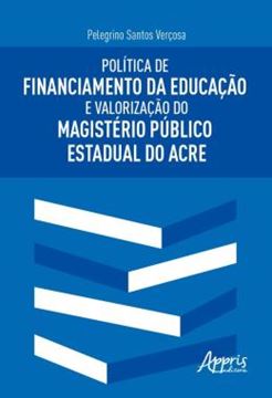 Imagem de POLITICA DE FINANCIAMENTO DA EDUCACAO E VALORIZACAO DO MAGISTERIO PUBLICO ESTADUAL DO ACRE