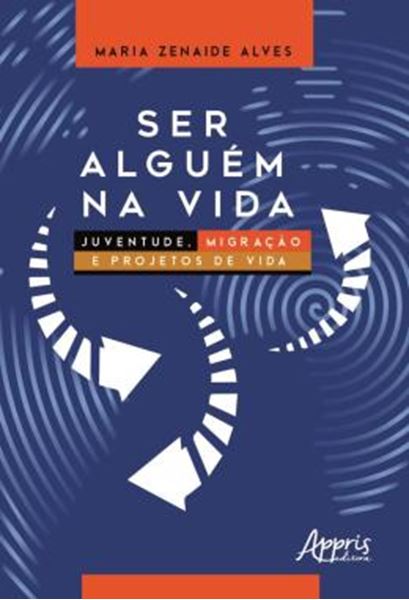 Picture of SER ALGUEM NA VIDA - JUVENTUDE, MIGRACAO E PROJETOS DE VIDA