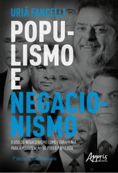Picture of POPULISMO E NEGACIONISMO - O USO DO NEGACIONISMO COMO FERRAMENTA PARA A MANUTENCAO DO PODER POPULISTA