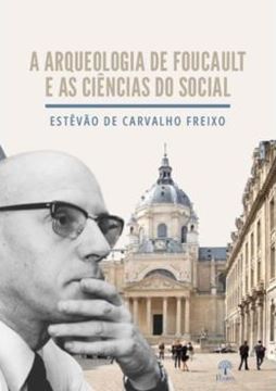 Imagem de ARQUEOLOGIA DE FOUCAULT E AS CIENCIAS SOCIAIS, A