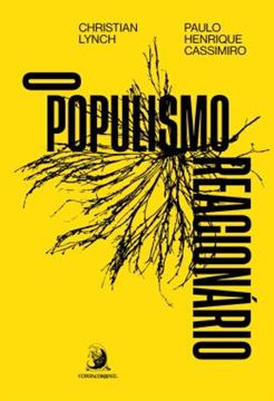 Imagem de O POPULISMO REACIONARIO: ASCENSAO E LEGADO DO BOLSONARISMO
