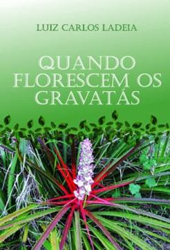 Imagem de QUANDO FLORESCEM OS GRAVATAS