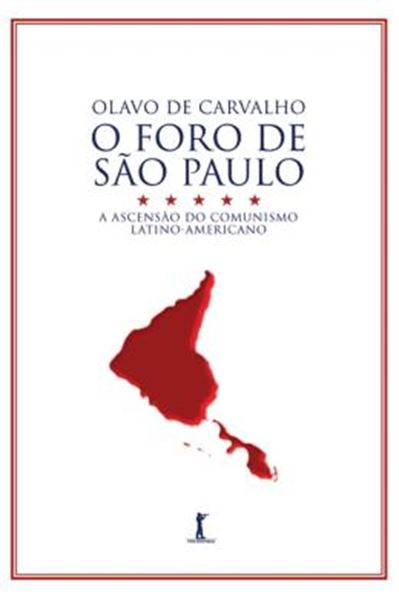 Picture of O FORO DE SAO PAULO - A ASCENSAO DO COMUNISMO LATINO-AMERICANO
