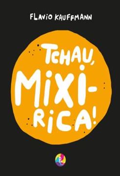 Imagem de TCHAU MIXIRICA