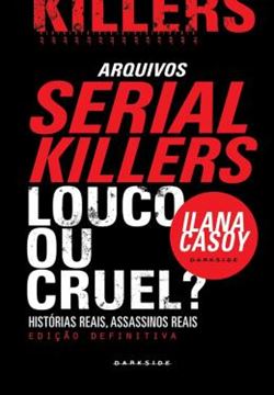 Imagem de SERIAL KILLERS - LOUCO OU CRUEL?