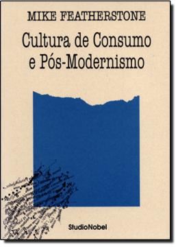 Imagem de CULTURA DE CONSUMO E POS MODERNISMO