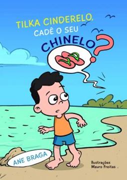 Imagem de TILKA CINDERELO, CADE O SEU CHINELO?