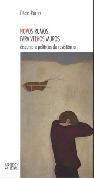 Picture of NOVOS RUMOS PARA VELHOS MUROS - DISCURSO E POLITICAS DE RESISTENCIA
