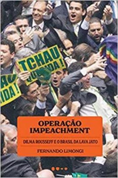 Picture of OPERAÇÃO IMPEACHMENT - DILMA ROUSSEFF E O BRASIL DA LAVA JATO