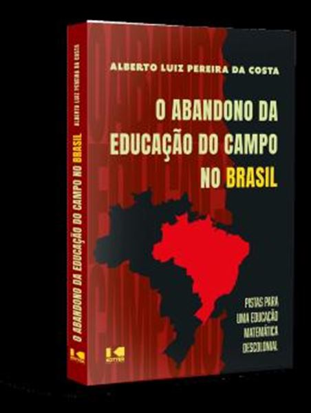 Picture of O ABANDONO DA EDUCACAO DO CAMPO NO BRASIL - PISTAS PARA UMA EDUCACAO MATEMATICA DESCOLONIAL
