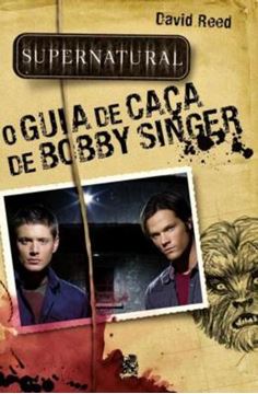 Imagem de SUPERNATURAL: O GUIA DE CACA DE BOBBY SINGER