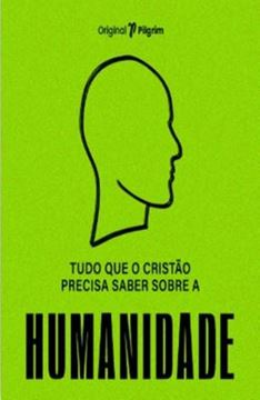 Imagem de TUDO QUE O CRISTAO PRECISA SABER SOBRE A HUMANIDADE