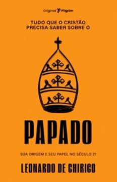 Imagem de TUDO QUE O CRISTAO PRECISA SABER SOBRE O PAPADO