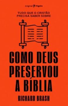 Imagem de TUDO QUE O CRISTAO PRECISA SABER SOBRE COMO DEUS PRESERVOU A BIBLIA