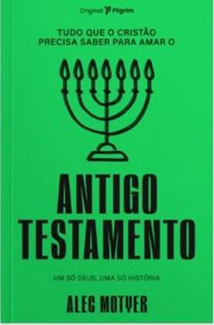 Imagem de TUDO QUE O CRISTAO PRECISA SABER PARA AMAR O ANTIGO TESTAMENTO