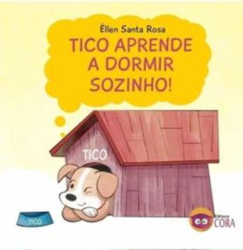 Imagem de TICO APRENDE A DORMIR SOZINHO