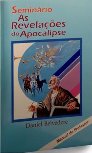 Picture of SEMINARIO - AS REVELACOES DO APOCALIPSE - MANUAL DO PROFESSOR