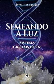 Imagem de SEMEANDO A LUZ - CRISTAIS DE OZ