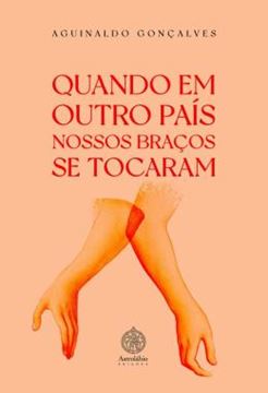 Imagem de QUANDO EM OUTRO PAIS NOSSOS BRACOS SE TOCARAM