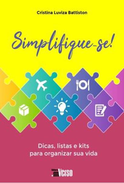Picture of SIMPLIFIQUE-SE! - DICAS, LISTAS E KITS PARA ORGANIZAR SUA VIDA