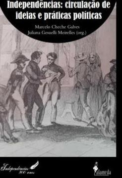 Imagem de INDEPENDENCIAS: CIRCULACAO DE IDEIAS E PRATICAS POLITICAS - VOLUME 1
