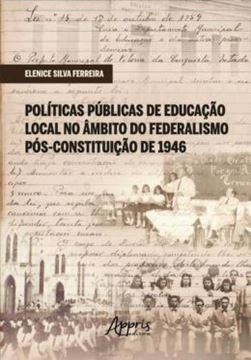 Imagem de POLITICAS PUBLICAS DE EDUCACAO LOCAL NO AMBITO DO FEDERALISMO POS-CONSTITUICAO DE 1946