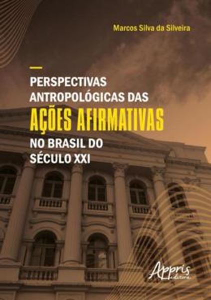 Picture of PERSPECTIVAS ANTROPOLOGICAS DAS ACOES AFIRMATIVAS NO BRASIL DO SECULO XXI