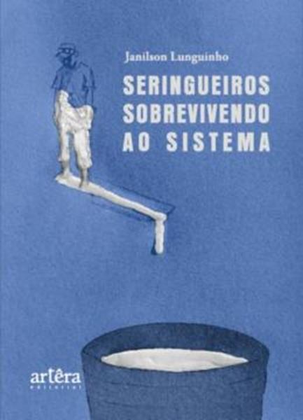 Picture of SERINGUEIROS SOBREVIVENDO AO SISTEMA