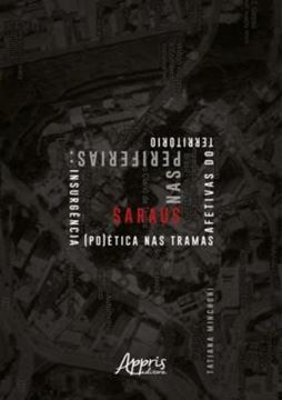 Imagem de SARAUS NAS PERIFERIAS - INSURGENCIA (PO)ETICA NAS TRAMAS AFETIVAS DO TERRITORIO
