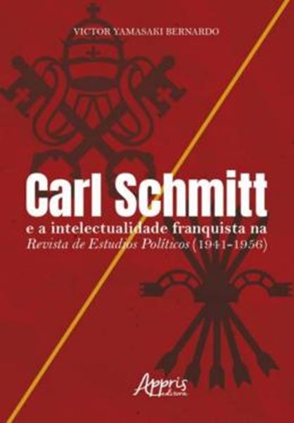 Picture of CARL SCHMITT E A INTELECTUALIDADE FRANQUISTA NA REVISTA DE ESTUDIOS POLITICOS (1941-1956)