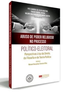 Imagem de ABUSO DO PODER RELIGIOSO NO PROCESSO POLITICO ELEITORAL 1ªED