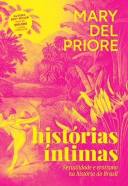 Picture of HISTORIAS INTIMAS - SEXUALIDADE E EROTISMO NA HISTORIA DO BRASIL - 3ª ED.