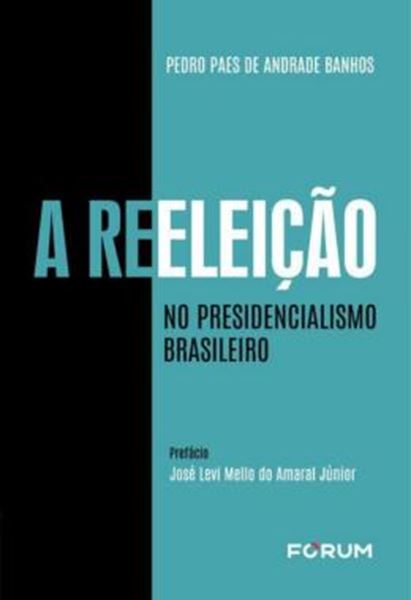 Picture of A REELEICAO NO PRESIDENCIALISMO BRASILEIRO