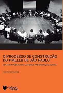 Imagem de POLITICA PUBLICA DE LEITURA E PARTICIPACAO SOCIAL - O PROCESSO DE CONSTRUCAO DO PMLLLB DE SAO PAULO