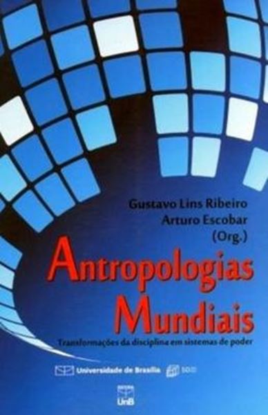 Picture of ANTROPOLOGIAS MUNDIAIS - TRANSFORMACOES DA DISCIPLINA EM SISTEMAS DE PODER