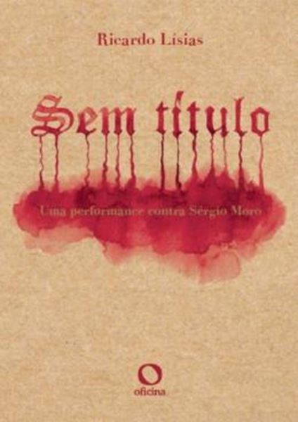 Picture of SEM TITULO - UMA PERFORMANCE CONTRA SERGIO MORO