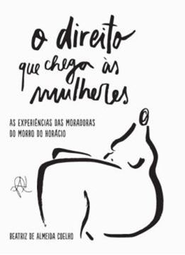 Imagem de O DIREITO QUE CHEGA AS MULHERES - AS EXPERIENCIAS DAS MORADORAS DO MORRO DO HORACIO