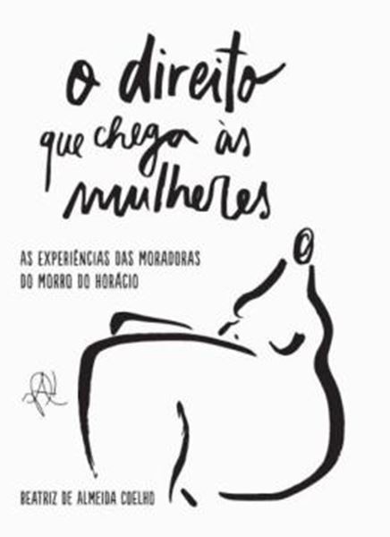 Picture of O DIREITO QUE CHEGA AS MULHERES - AS EXPERIENCIAS DAS MORADORAS DO MORRO DO HORACIO