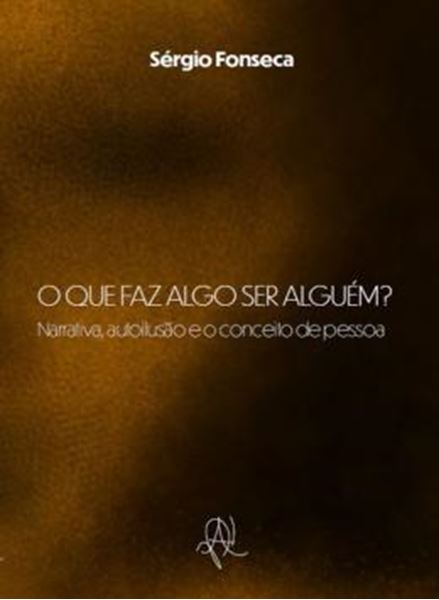 Picture of O QUE FAZ ALGO SER ALGUEM? - NARRATIVA, AUTOILUSAO E O CONCEITO DE PESSOA