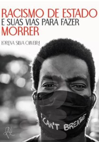 Picture of RACISMO DE ESTADO E SUAS VIAS PARA FAZER MORRER