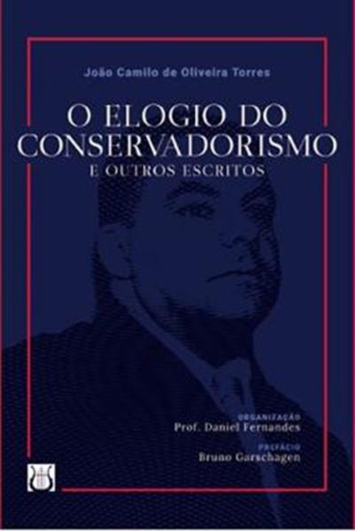 Picture of O ELOGIO DO CONSERVADORISMO E OUTROS ESCRITOS